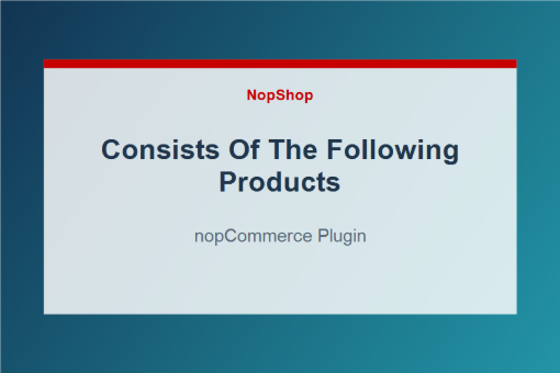 Consists Of The Following Products plugin for nopCommerce