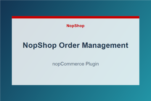 NopShop Order Management plugin for nopCommerce