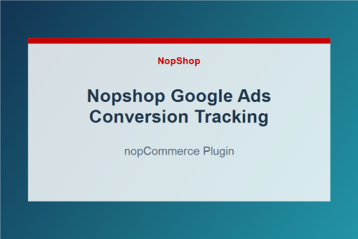 Nopshop Google Ads Conversion Tracking plugin for nopCommerce